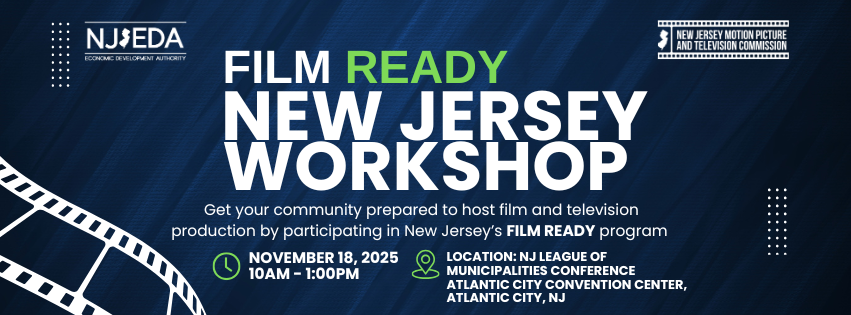 Film Ready NJ Workshop November 18th 2025 10am-1pm at NJ League of Municipalities Conference, Atlantic City Convention Center, Atlantic City, NJ